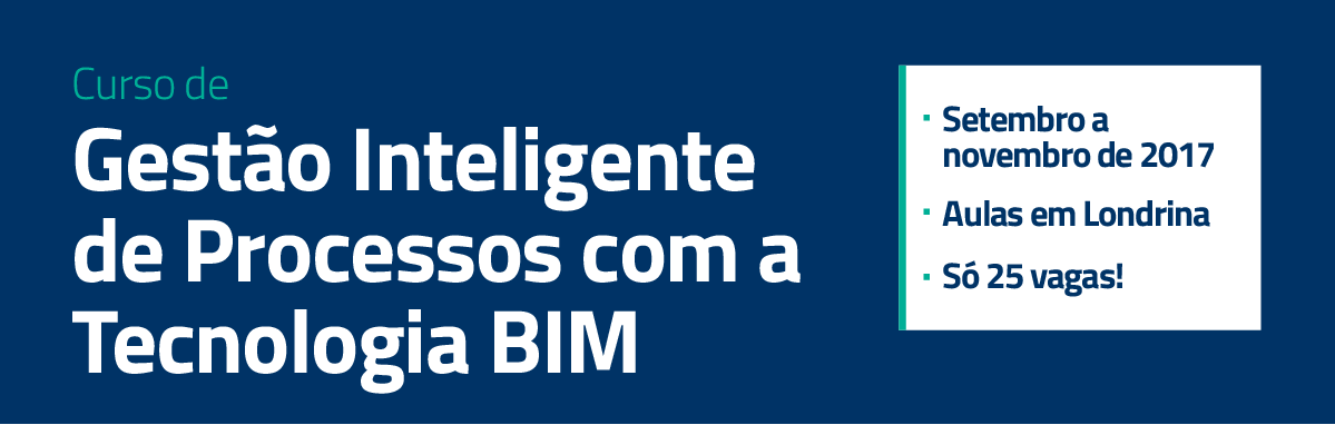 CURSO GESTÃO INTELIGENTE DE PROCESSOS COM A TECNOLOGIA BIM